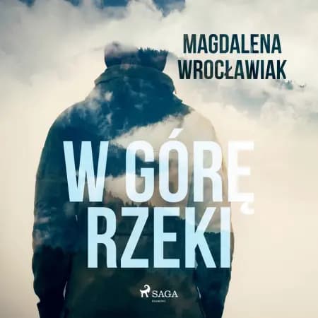 W górę rzeki af Magdalena Wrocławiak