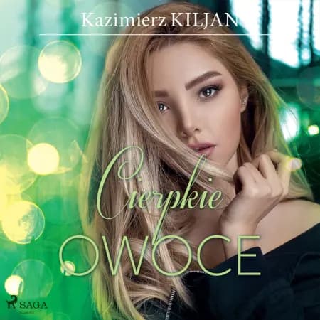 Cierpkie owoce af Kazimierz Kiljan