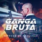 Ganga bruta af Alfredo de Braganza