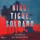 Niño, tigre, soldado af Alfredo de Braganza