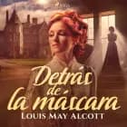 Detrás de la máscara af Louisa May Alcott