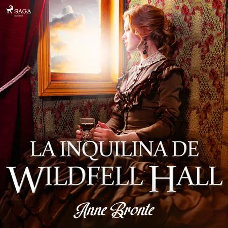 La inquilina de Wildfell Hall af Anne Brontë