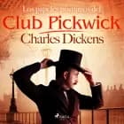 Los papeles póstumos del Club Pickwick af Charles Dickens