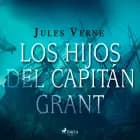 Los hijos del capitán Grant af Jules Verne
