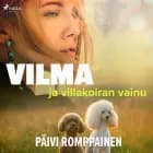 Vilma ja villakoiran vainu af Päivi Romppainen