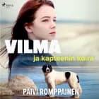 Vilma ja kapteenin koira af Päivi Romppainen