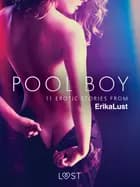 Pool Boy - 11 Erotic Stories from Erika Lust af Various Authors