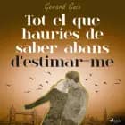 Tot el que hauries de saber abans d'estimar-me af Gerard Guix Badosa