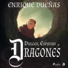 Dulces, espadas y dragones af Enrique Dueñas