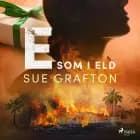 E som i eld af Sue Grafton