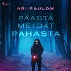Päästä meidät pahasta af Ari Paulow