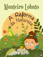 A Reforma da Natureza af Monteiro Lobato
