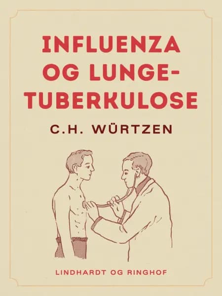 Influenza og lungetuberkulose af C.H. Würtzen