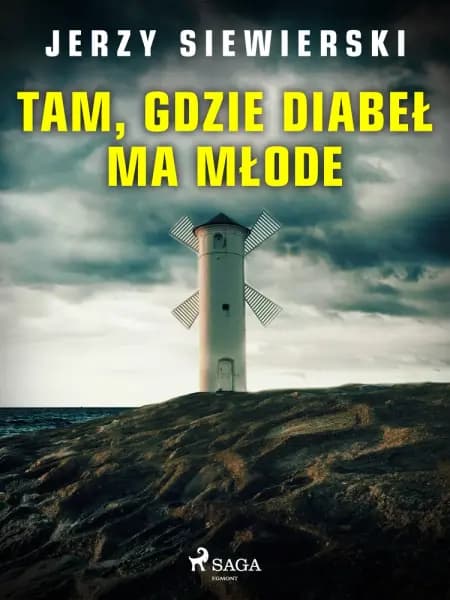 Tam, gdzie diabeł ma młode af Jerzy Siewierski