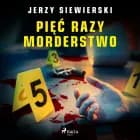Pięć razy morderstwo af Jerzy Siewierski