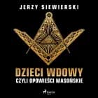 Dzieci wdowy, czyli opowieści masońskie af Jerzy Siewierski