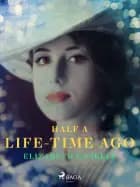 Half a Life-Time Ago af Elizabeth Gaskell