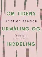 Om tidens udmåling og inddeling af Kristian Kroman