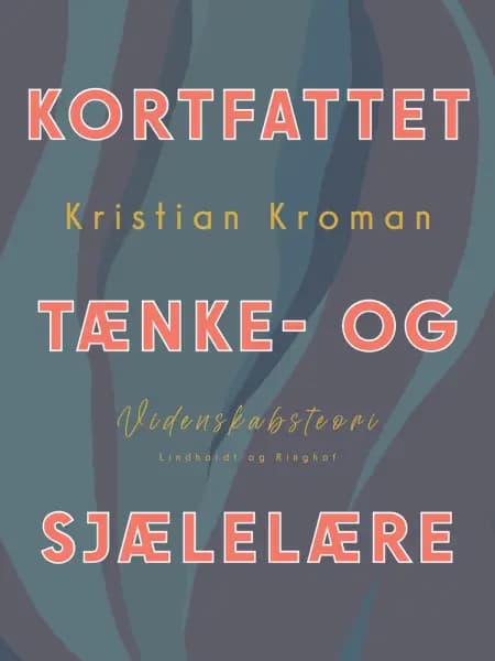 Kortfattet tænke- og sjælelære af Kristian Kroman