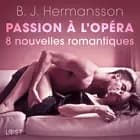 Passion à l'opéra - 8 nouvelles romantiques af Elena Lund, Katja Slonawski og B. J. Hermansson