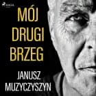 Mój drugi brzeg af Janusz Muzyczyszyn