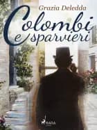 Colombi e sparvieri af Grazia Deledda