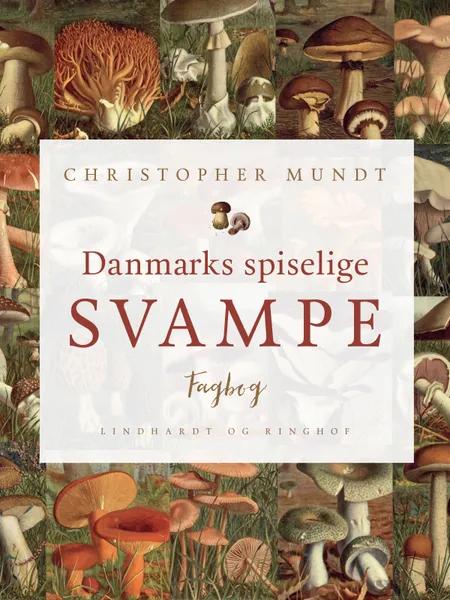 Danmarks spiselige svampe af Christopher Mundt