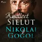 Kuolleet sielut af Nikolaj Gogol