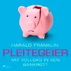 Pleitegeier - Mit Vollgas in den Bankrott af Harald Franklin