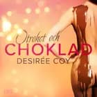Otrohet och choklad - erotisk romance af Desirée Coy