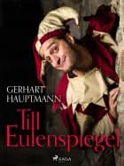 Till Eulenspiegel af Gerhart Hauptmann