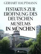Festaktus zur Eröffnung des Deutschen Museums in München af Gerhart Hauptmann