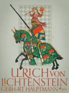 Ulrich von Lichtenstein af Gerhart Hauptmann