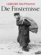 Die Finsternisse af Gerhart Hauptmann