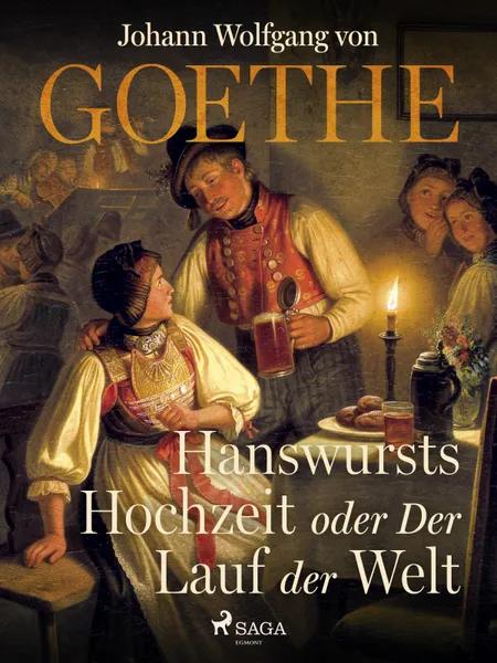 Hanswursts Hochzeit oder Der Lauf der Welt af Johann Wolfgang von Goethe F