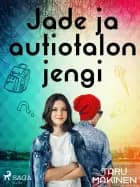 Jade ja autiotalon jengi af Taru Mäkinen