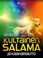 Kultainen Salama ja kaahariauto af Taru Mäkinen