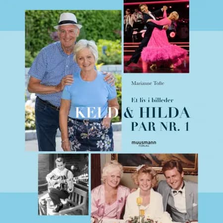 Et liv i billeder - Keld og Hilda Par nr. 1 af Marianne Tofte