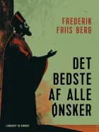 Det bedste af alle ønsker af Frederik Friis Berg