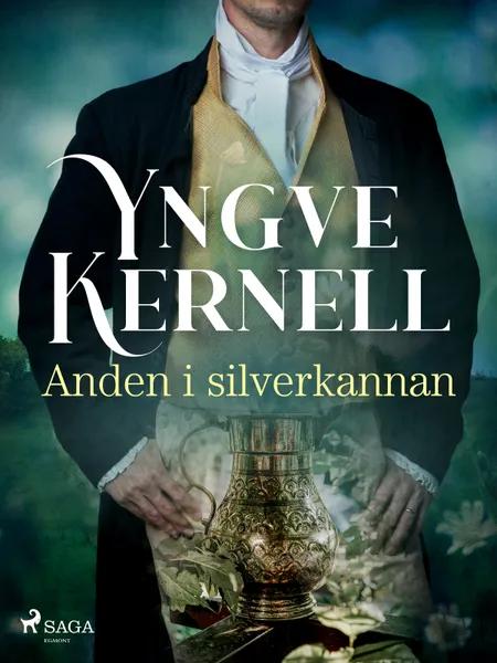 Anden i silverkannan af Yngve Kernell