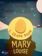 Mary Louise af L. Frank. Baum