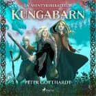 Kungabarn - en äventyrsberättelse af Peter Gotthardt