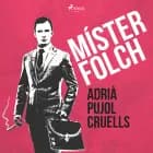 Míster Folch af Adrià Pujol Cruells