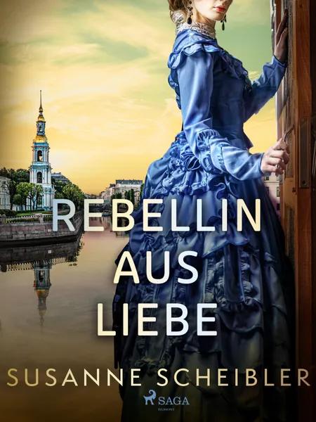 Rebellin aus Liebe af Susanne Scheibler