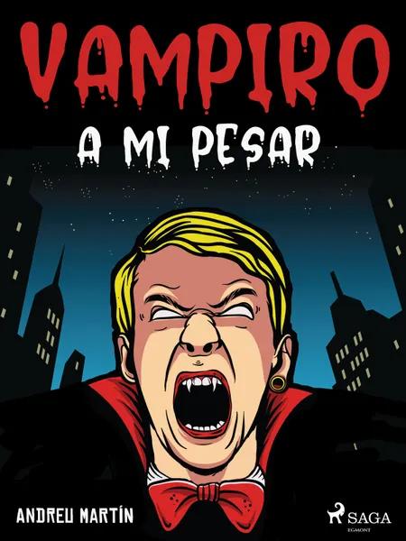 Vampiro a mi pesar af Andreu Martín
