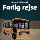 Farlig rejse af Karen Videbæk