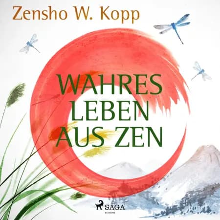 Wahres Leben aus ZEN af Zensho W. Kopp