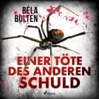 Einer töte des anderen Schuld af Béla Bolten