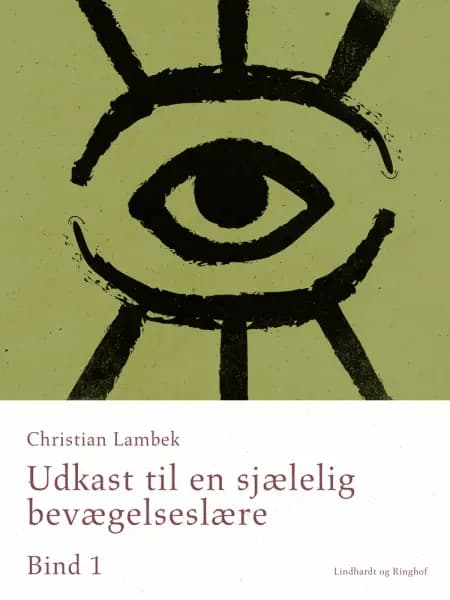Udkast til en sjælelig bevægelseslære. Bind 1 af Christian Lambek