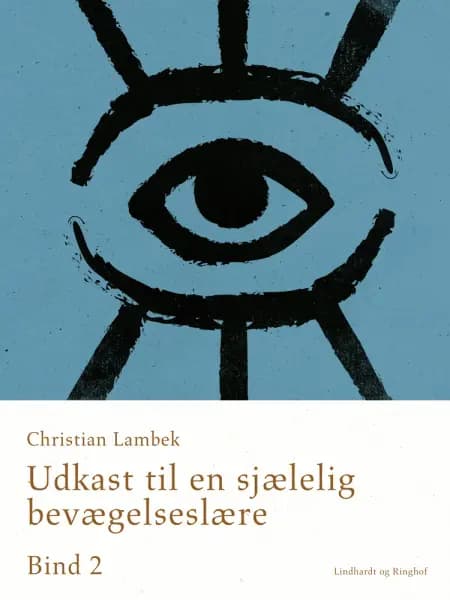 Udkast til en sjælelig bevægelseslære. Bind 2 af Christian Lambek